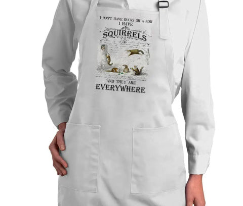 "I Don't Have Ducks I Have Squirrels" Cooking Apron